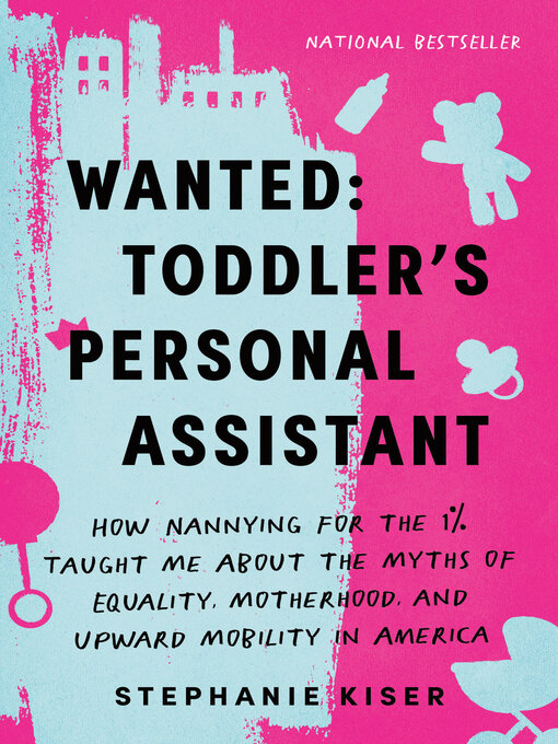 Title details for Wanted: Toddler's Personal Assistant by Stephanie Kiser - Wait list